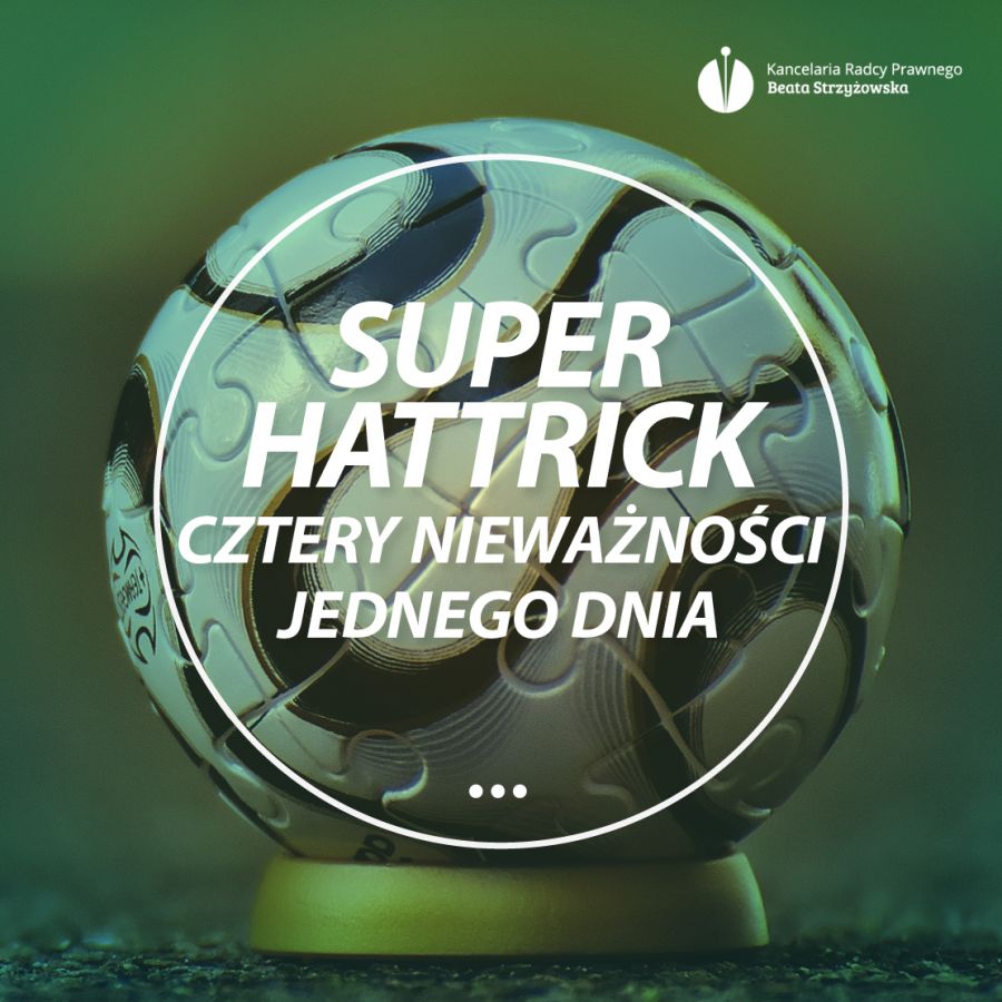 SUPER HATTRICK – CZTERY NIEWAŻNOŚCI JEDNEGO DNIA!